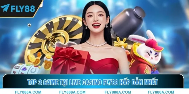 3 sản phẩm game nổi bật nhất tại sảnh casino