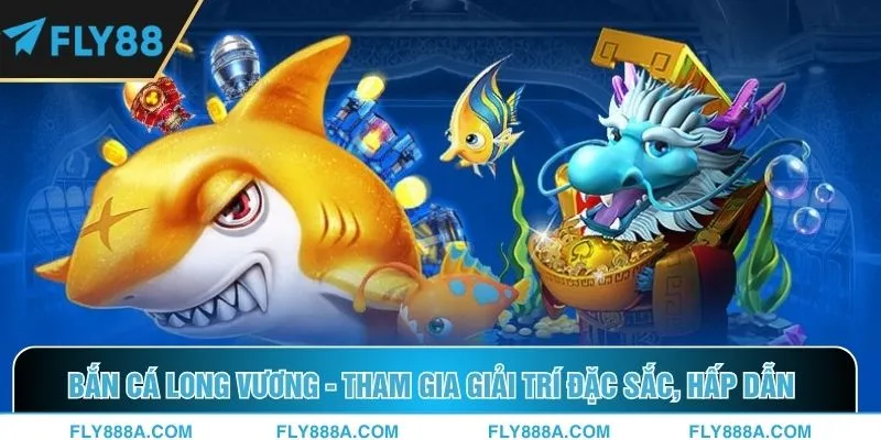 Bắn Cá Long Vương