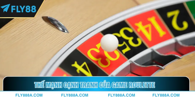 Thế mạnh cạnh tranh của game Roulette